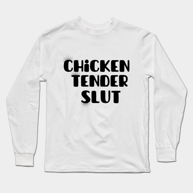chicken tender slut Long Sleeve T-Shirt by Vitarisa Tees